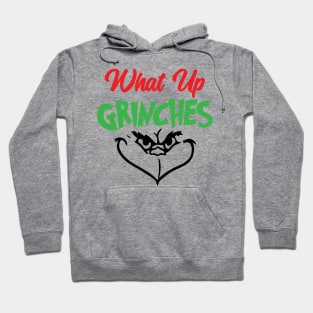 What Up Grinches Hoodie